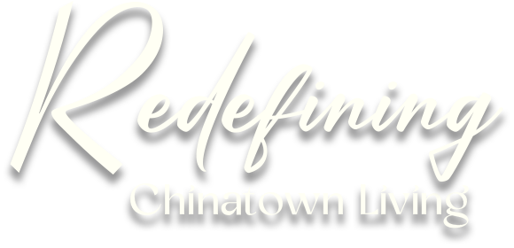 Redefining Chinatown Living